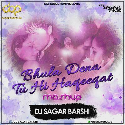 BHULA DENA Vs TU HI HAI AASHIQUI - MASHUP MIX - DJ SAGAR BARSHI